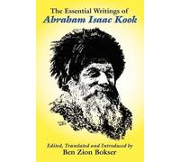 Abraham, Isaac Kook The Essential Writings of Abraham Isaac Kook (Tascabile)