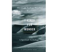 Abraham Joshua Heschel I Asked for Wonder (Tascabile)