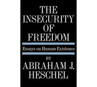 Abraham Joshua Heschel – Insecurity of Freedom – Tascabile