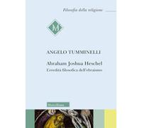 Abraham Joshua Heschel. L'eredità filosofica dell'ebraismo