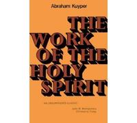 Abraham Kuyper Benjamin Breckinridge Warfi The Work of the Holy Spi (Tascabile)