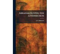 Abraham Kuyper, Een Levensschets