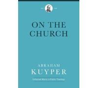Abraham Kuyper On the Church (Copertina rigida)