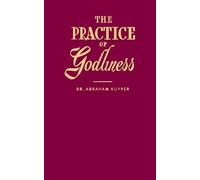 Abraham Kuyper The Practice of Godliness (Tascabile)