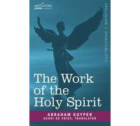 Abraham Kuyper The Work of the Holy Spirit (Copertina rigida)
