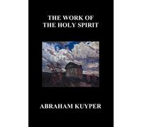 Abraham Kuyper The Work of the Holy Spirit (Paperback) (Tascabile)