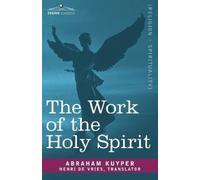 Abraham Kuyper The Work of the Holy Spirit (Tascabile)