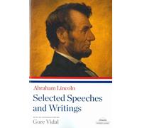 Abraham Lincoln: Selected Speeches and Writings: A Library of America Paperback Classic