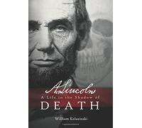 Abraham Lincoln: Una vita all'ombra della morte