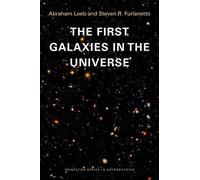 Abraham Loeb Steven R. Furlan The First Galaxies in the Univ (Copertina rigida)