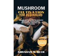 Abraham M Beck Mushroom Cultivation for Beginners (Tascabile)