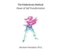 Abraham Mansbach The Feldenkrais Method (Tascabile)