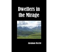 Abraham Merritt Dwellers in the Mirage (Tascabile)
