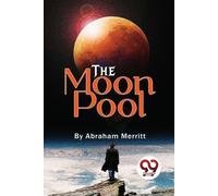 Abraham Merritt The Moon Pool (Tascabile)