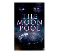 Abraham Merritt The Moon Pool (Tascabile)