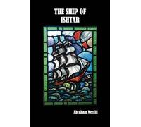 Abraham Merritt The Ship of Ishtar (Copertina rigida)