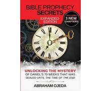 Abraham Ojeda Bible Prophecy Secrets Expanded Edition (Tascabile)