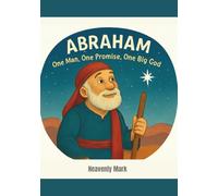 Abraham: One Man, One Promise, One Big God