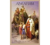 Abraham: or the Obedience of Faith