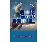 Abraham Peters Give Me This Mountain... (Tascabile)