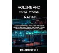 Abraham Robert C Volume and Market Profile Trading (Tascabile)