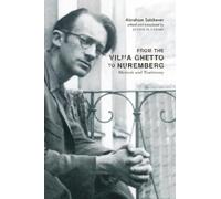 Abraham Sutzkever From the Vilna Ghetto to Nuremberg (Tascabile)