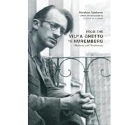 Abraham Sutzkever From the Vilna Ghetto to Nuremberg (Tascabile)