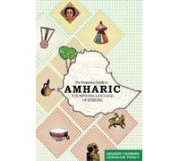 Abraham Teklu Andrew Tadross The Essential Guide to Amharic (Tascabile)