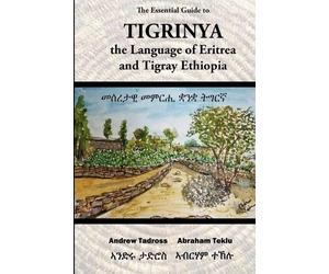 Abraham Teklu Andrew Tadross The Essential Guide to Tigrinya (Tascabile)