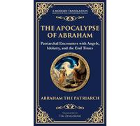 Abraham The Pat The Apocalypse of Abraham: Visions of Faith, (Copertina rigida)
