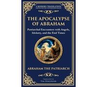 Abraham The Patriarch The Apocalypse of Abraham (Tascabile)