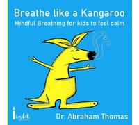 Abraham Thomas Breathe like a Kangaroo (Tascabile) Kids Medical Books