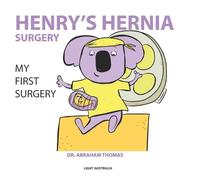 Abraham Thomas Henry's Hernia Surgery (Tascabile) Kids Medical Books