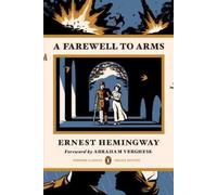 Abraham Verghese Ernest A Farewell to Arms: (Penguin Classics Delux (Tascabile)