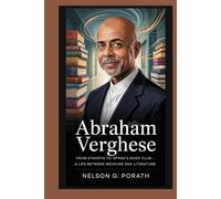Abraham Verghese: From Ethiopia To Oprah’s Book Club - A Life Between Medicine And Literature