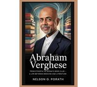 Abraham Verghese: From Ethiopia To Oprah’s Book Club - A Life Between Medicine And Literature