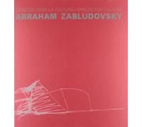 Abraham Zabludovsky. Espacios para la cultura: Spaces for Culture