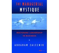 Abraham Zaleznik The Managerial Mystique (Tascabile)