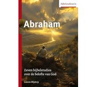 Abraham: Zeven bijbelstudies over de belofte van God