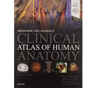 Abrahams' and Mcminn's Clinical Atlas of Human Anatomy: with STUDENT CONSULT Online Access