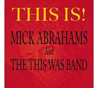Abrahams, Mick & The This Was Band - This Is!