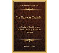 Abram L Harris The Negro As Capitalist (Tascabile)