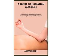 Abram Robin A Guide to Hawaiian Massage (Tascabile)