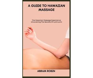Abram Robin A Guide to Hawaiian Massage (Tascabile)