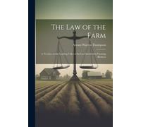 Abram Warren Thompson The Law of the Farm (Tascabile)