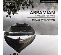 Abramian: 24 Preludes for Piano by Mikael Ayrapetyan (2014-09-09)