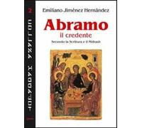 Abramo il credente. Secondo la Scrittura e il Midrash