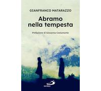 Abramo nella tempesta. 149 tracce di preghiera e 659 domande per un cammino di fede