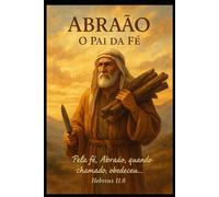 abrao o pai da fe: A Confiança Inabalável