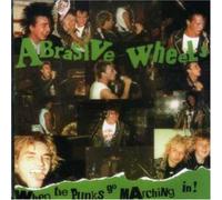 Abrasive Wheels - When the Punks Go Marching in